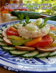 Carpaccio of Tomatoes with Fresh Goats' Cheese is a super idea for enhancing the summer's colourful tomatoes!