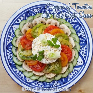 Et voilà ! Carpaccio of Tomatoes with Fresh Goats' Cheese